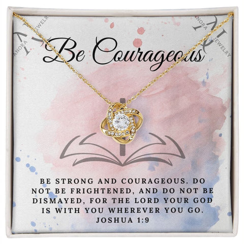 Be Courageous (Joshua 1:9) - 14K Gold Love Knot Necklace