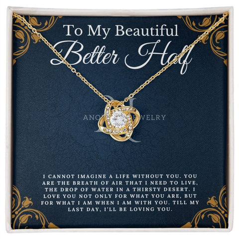 To My Beautiful Better Half - Love Knot Necklace