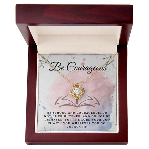 Be Courageous (Joshua 1:9) - 14K Gold Love Knot Necklace