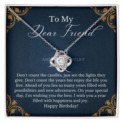 To My Dear Friend - Best Friend Birthday - Love Knot Necklace