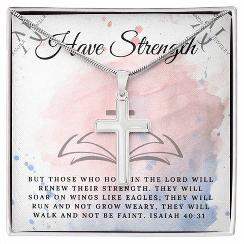 Have Strength -  Encouragement Gift - Cross Necklace