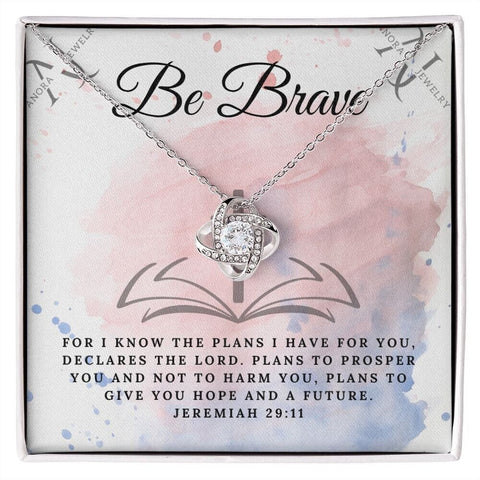 Be Brave (Jeremiah 29:11) - 14K Gold Love Knot Necklace