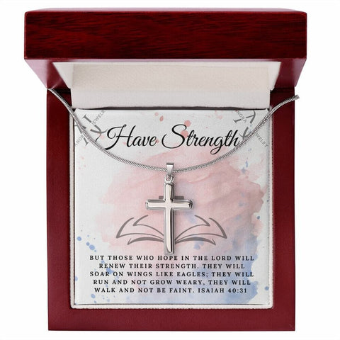 Have Strength -  Encouragement Gift - Cross Necklace