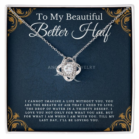 To My Beautiful Better Half - Love Knot Necklace