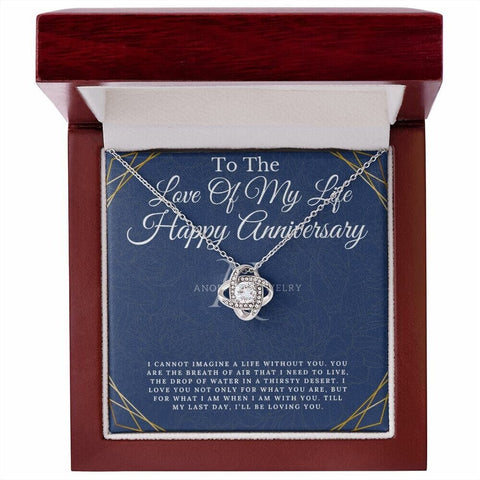 To The Love Of My Life - Happy Anniversary - Love Knot Necklace