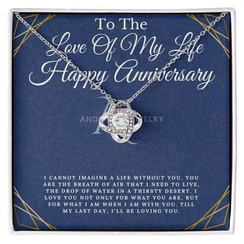 To The Love Of My Life - Happy Anniversary - Love Knot Necklace