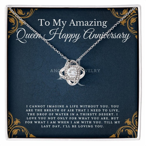 To My Amazing Queen - Happy Anniversary - Love Knot Necklace