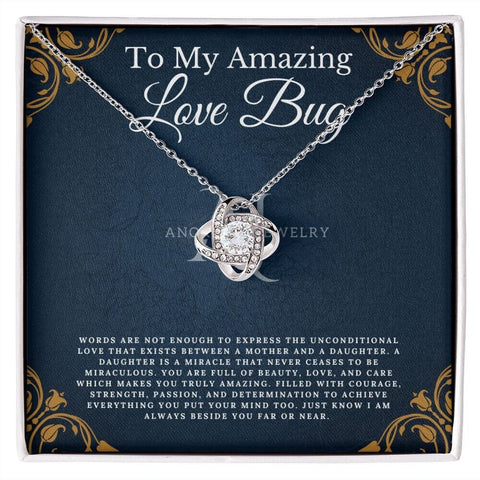 To My Amazing Love Bug - Love Knot Necklace